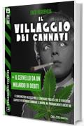 Il villaggio dei cannati + Il cervello da un miliardo di debiti (Stramurti viventi)