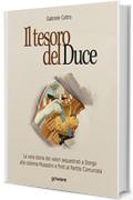 Il tesoro del Duce. La storia dei valori sequestrati a Dongo alla colonna Mussolini e finiti al Partito Comunista