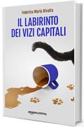 Il labirinto dei vizi capitali (Riccardo Ranieri Vol. 7)