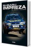 Subaru Impreza: Da McRae a Solberg