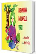 La bambina dai capelli verdi: Libro illustrato (Il bocciolo)