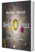 Bambole di stelle: La vera storia sulla nascita delle bambole - Libro illustrato (Il bocciolo)