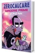 Macerie Prime – Sei Mesi Dopo