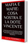 MAFIA E MAFIE: COSA NOSTRA E LA DOTE VINCENTE: Aristocrazia prima e borghesia mafiosa poi: la nascita e il lungo cammino Stato-mafia dal Risorgimento alla Seconda Repubblica