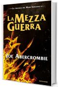 La Mezza Guerra (La trilogia del Mare Infranto Vol. 3)