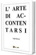 L'arte di Accontentarsi