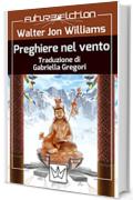 Preghiere nel vento (Future Fiction Vol. 25)