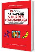 10 cose da sapere sull'arte contemporanea