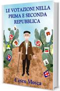 Le votazioni nella prima e seconda Repubblica.: I votazioni nà la prima e ni la secunna Ripubblica