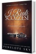 I Reali Scozzesi (Scozzese Vol. 3)