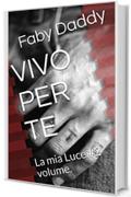 VIVO PER TE: La mia Luce #2 volume.