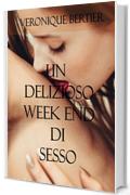 Un Delizioso Week End Di Sesso