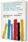 Trattato elementare di ontologia universale volume unico di Giuseppe Gallo: Parte seconda, terza e ultima Volume 2