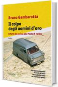 Il colpo degli uomini d'oro: Il furto del secolo alle Poste di Torino (Pretesti)