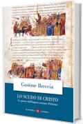 Lo scudo di Cristo: Le guerre dell'impero romano d'Oriente