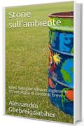 Storie sull'ambiente: Libro bilingue Italiano Inglese in un’antologia di racconti brevi (Racconti bilingue Vol. 3)