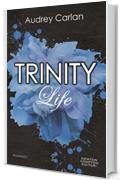 Trinity. Life (Trinity Series Vol. 4)