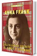 ANNA FRANK - DALL’ALLOGGIO SEGRETO AL CAMPO DI STERMINIO