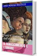 Il Rinascimento e l'Amore: Poeti e poetesse dell'età rinascimentale