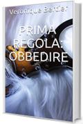 Prima Regola: obbedire