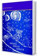 Figlia delle Stelle (Le vere Favole Vol. 1)