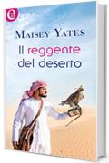 Il reggente del deserto (eLit) (Gli eredi segreti Vol. 1)