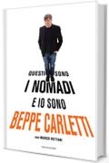 Questi sono i Nomadi e io sono Beppe Carletti