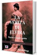 La verità di Elvira: Puccini e l'amore egoista