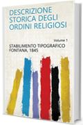 Descrizione storica degli ordini religiosi Volume 1