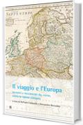 Il viaggio e l'Europa: incontri e movimenti da, verso, entro lo spazio europeo