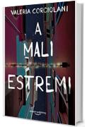 A mali estremi (La colf e l'ispettore Vol. 3)