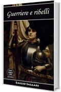 Guerriere e ribelli: La favorita del Mahdi, Le stragi delle Filippine, Il Fiore delle Perle, La Gemma del Fiume Rosso, Capitan Tempesta, Sull’Atlante, ... del Far-West (Tutto Salgari Vol. 18)