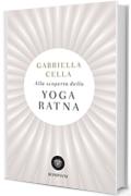 Alla scoperta dello Yoga Ratna