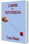 L'amore non s'insegna: L'amuri nun si 'nsigna