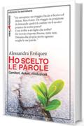 Ho scelto le parole: Genitori, dolori, rivoluzioni (Passaggi)