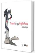 Theo e il drago Artiglio Rosso (I racconti di Theo Vol. 1)