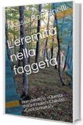 L'eremita nella faggeta: Non chiederti: «Questa storia è reale?» Chiediti: «Cos'è la realtà?»