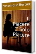 Il Piacere E' Solo Piacere