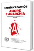 Amore e anarchia: La vita urgente di Soledad Rosas 1974-1998 (Einaudi. Passaggi)