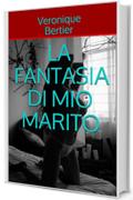 La Fantasia Di Mio Marito