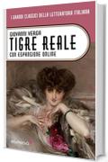 Tigre reale con espansione online (annotato) (I Grandi Classici della Letteratura Italiana Vol. 28)