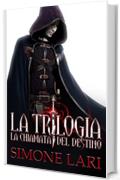 La Chiamata del Destino - La Trilogia