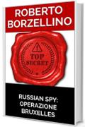 RUSSIAN SPY: OPERAZIONE BRUXELLES