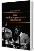 Jazz musica improvvisata audiotattile