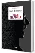 Elogio della follia: Ediz. integrale (Classici del pensiero)