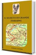 IL SEGRETO DI GRANDE ZIMBABWE