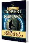 Crocevia del crepuscolo. La Ruota del Tempo: 10 (Fanucci Narrativa)