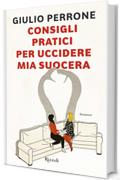 Consigli pratici per uccidere mia suocera