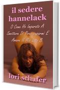 Il Sedere Hannelack, O Come Ho Imparato A Smettere Di Preoccuparmi E Amare Il Mio Lato B