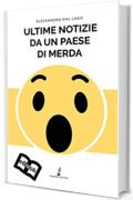 Ultime notizie da un paese di merda: e altri racconti